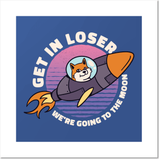 Get in losers Dogecoin to the Moon Memecoin Merch Posters and Art